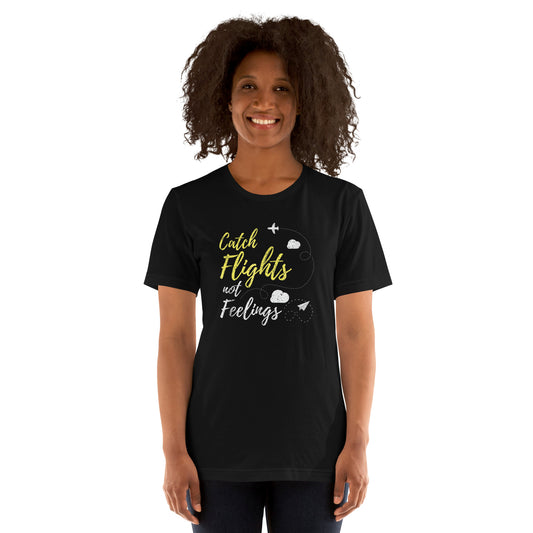 CATCH FLIGHTS NOT FEELINGS T-SHIRT _ LOVE TRAVEL FUNNY SHIRT