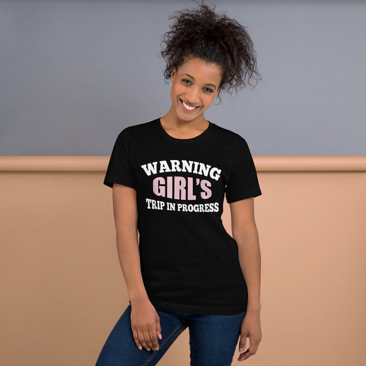 FUNNY VACATION TEES -WARNING GIRLS TRIP IN PROGRESS T-SHIRT