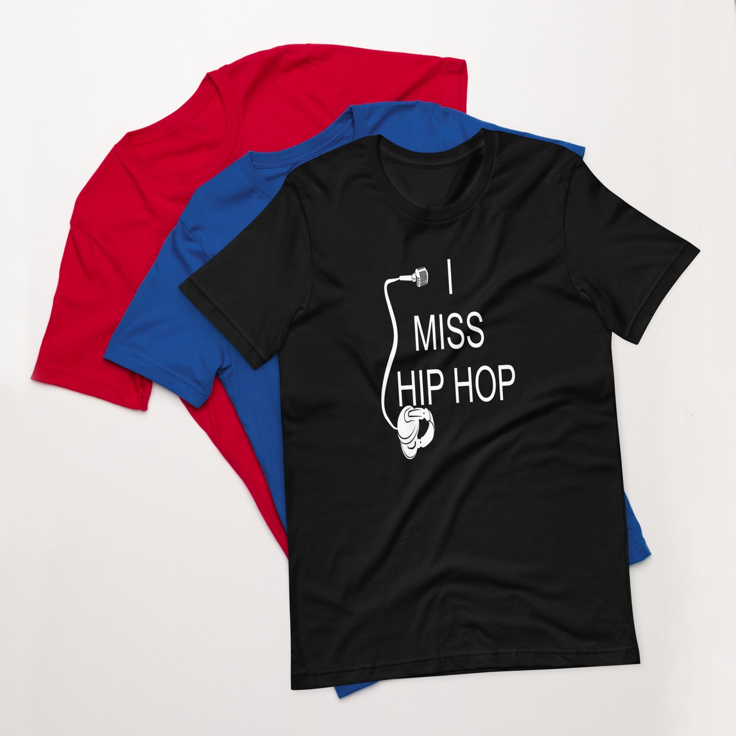 I Miss Hip Hop Unisex T-Shirt