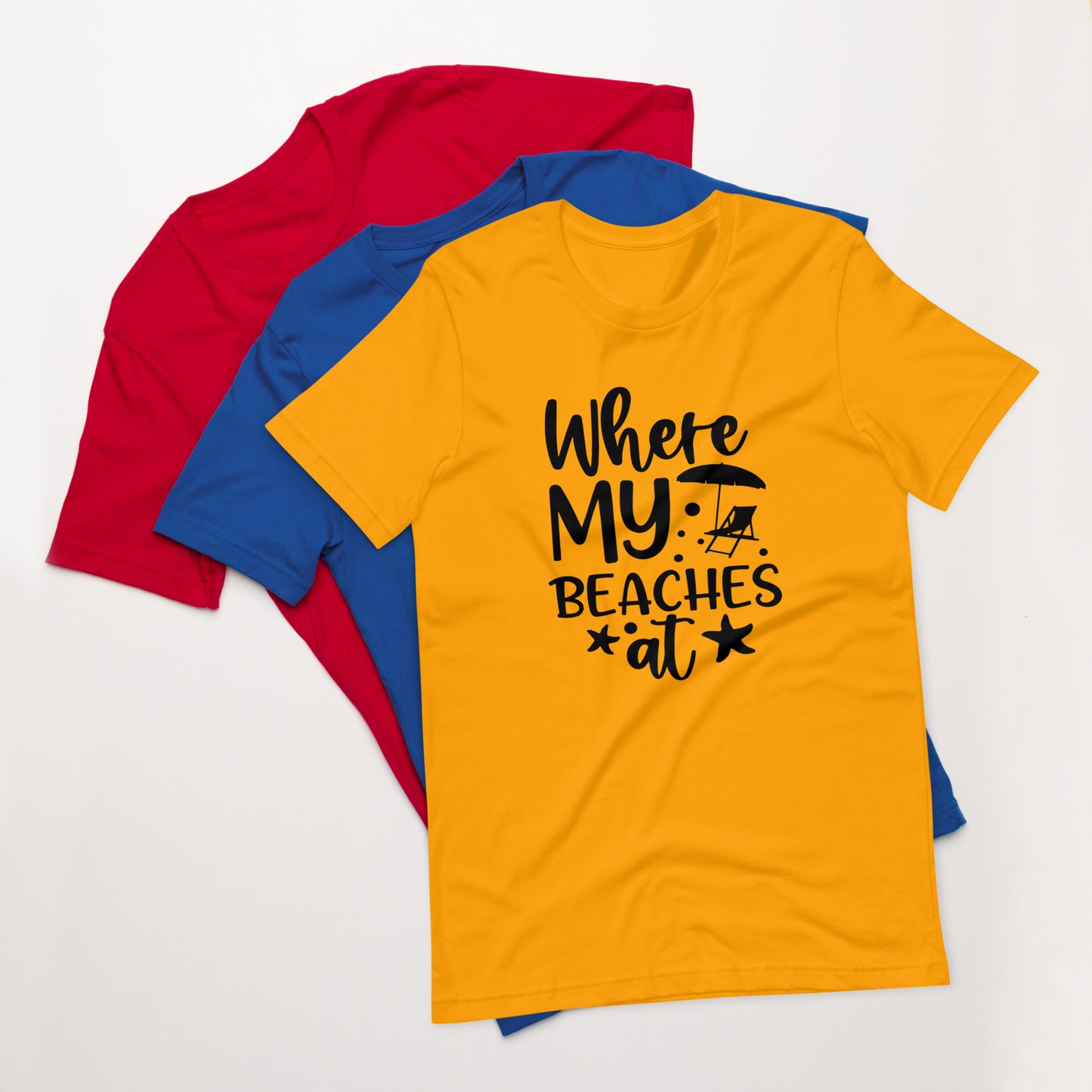 Where My Beaches At? Unisex t-shirt