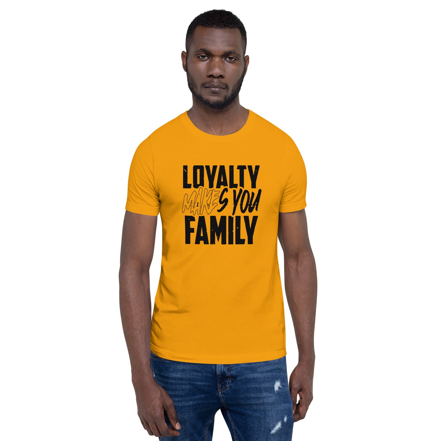 LOYALTY MAKES YOU FAMILY