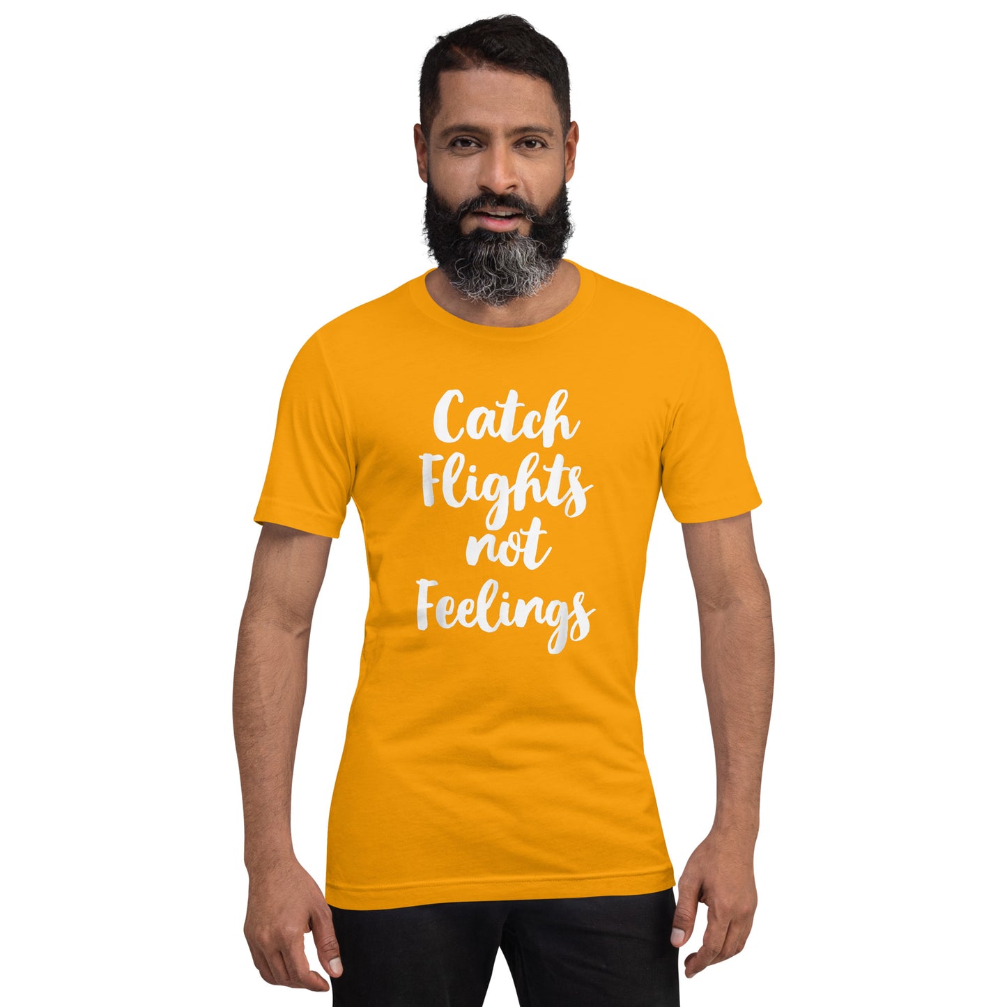 CATCH FLIGHTS NOT FEELINGS TRAVELING TRAVEL TAVELER T-SHIRT T-SHIRT