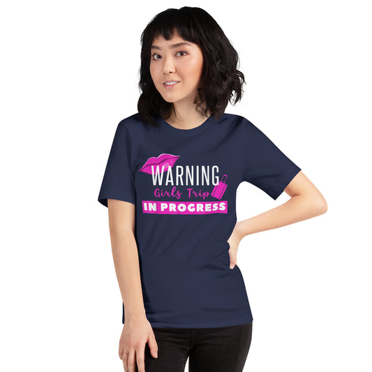 GIRLS TRIP SHIRTS FOR WOMEN WARNING GIRLS TRIP IN PROGRESS T-SHIRT