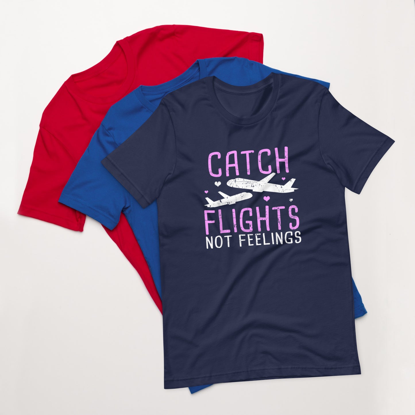 CATCH FLIGHTS NOT FEELINGS AIRLINE GIRL VACATION HOLIDAYS  T-SHIRT