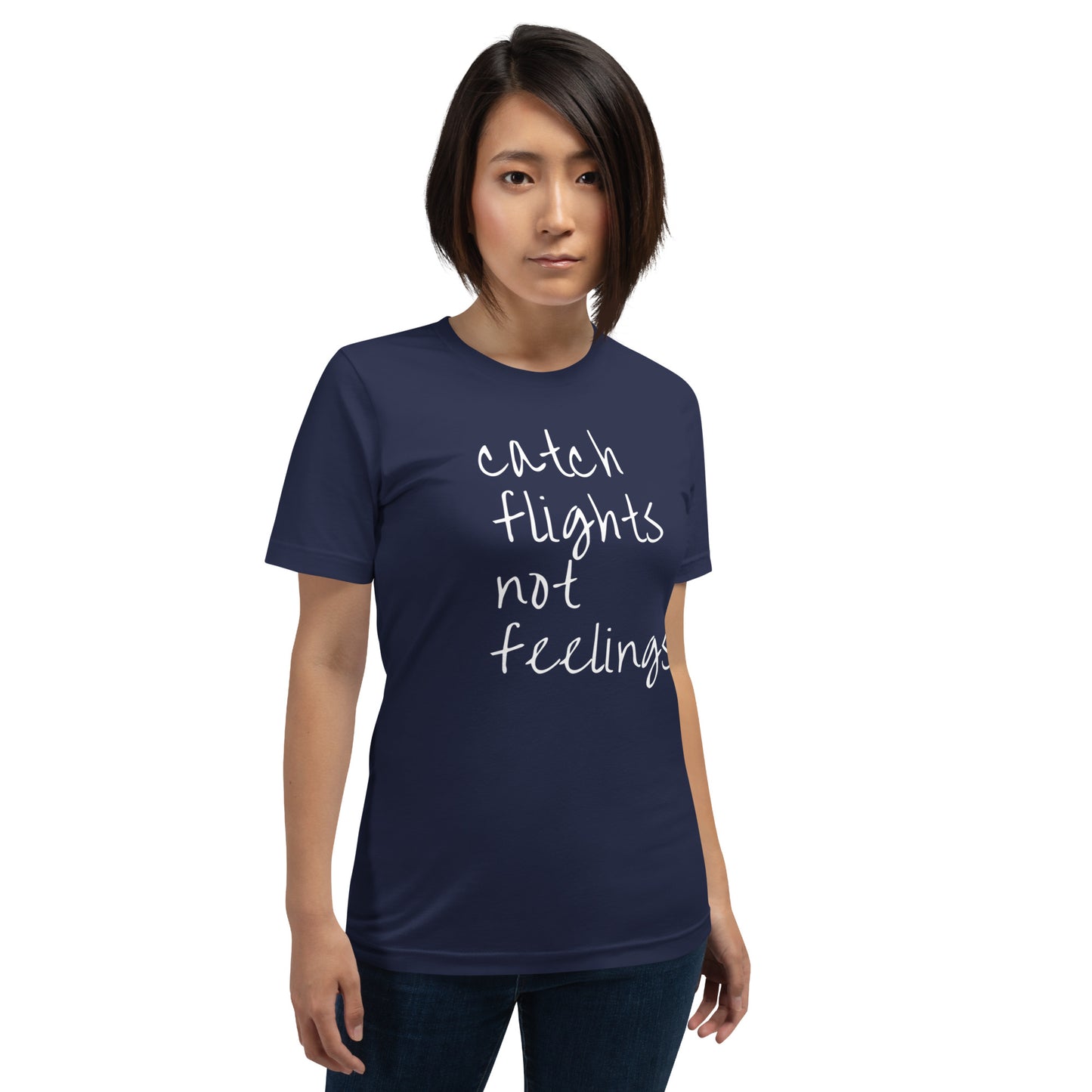 CATCH FLIGHTS NOT FEELINGS FUNNY TRAVEL SARCASTIC T-SHIRT