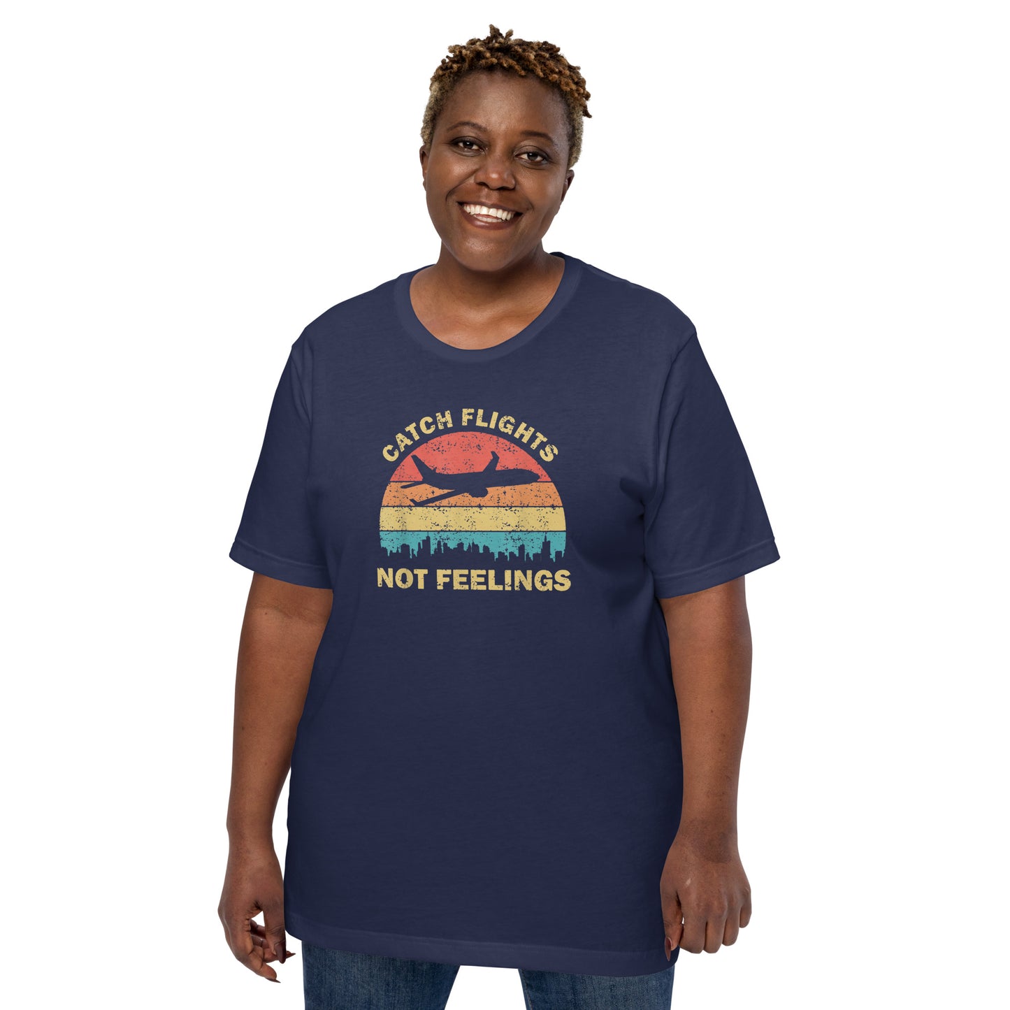 CATCH FLIGHTS NOT FEELINGS FUNNY VACATION T-SHIRT