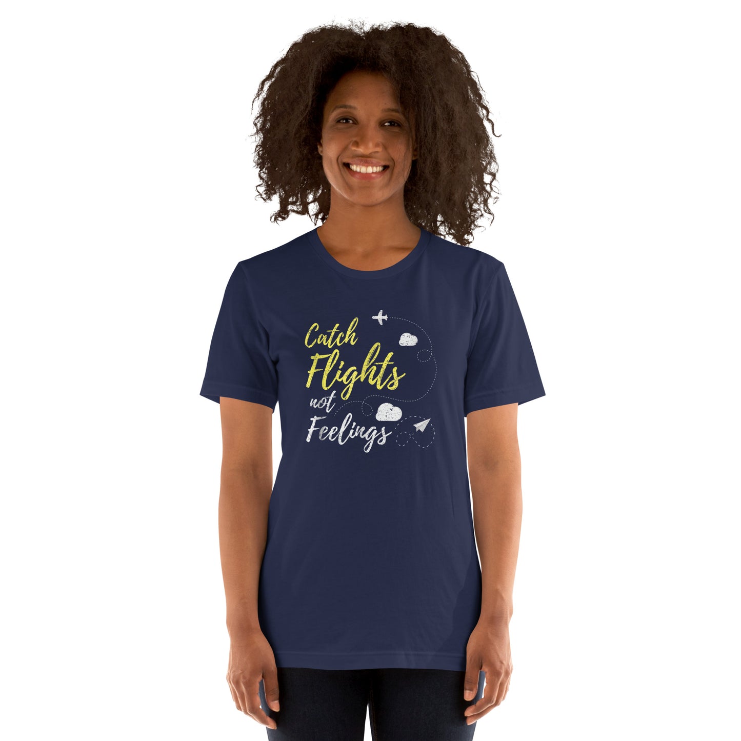 CATCH FLIGHTS NOT FEELINGS T-SHIRT _ LOVE TRAVEL FUNNY SHIRT