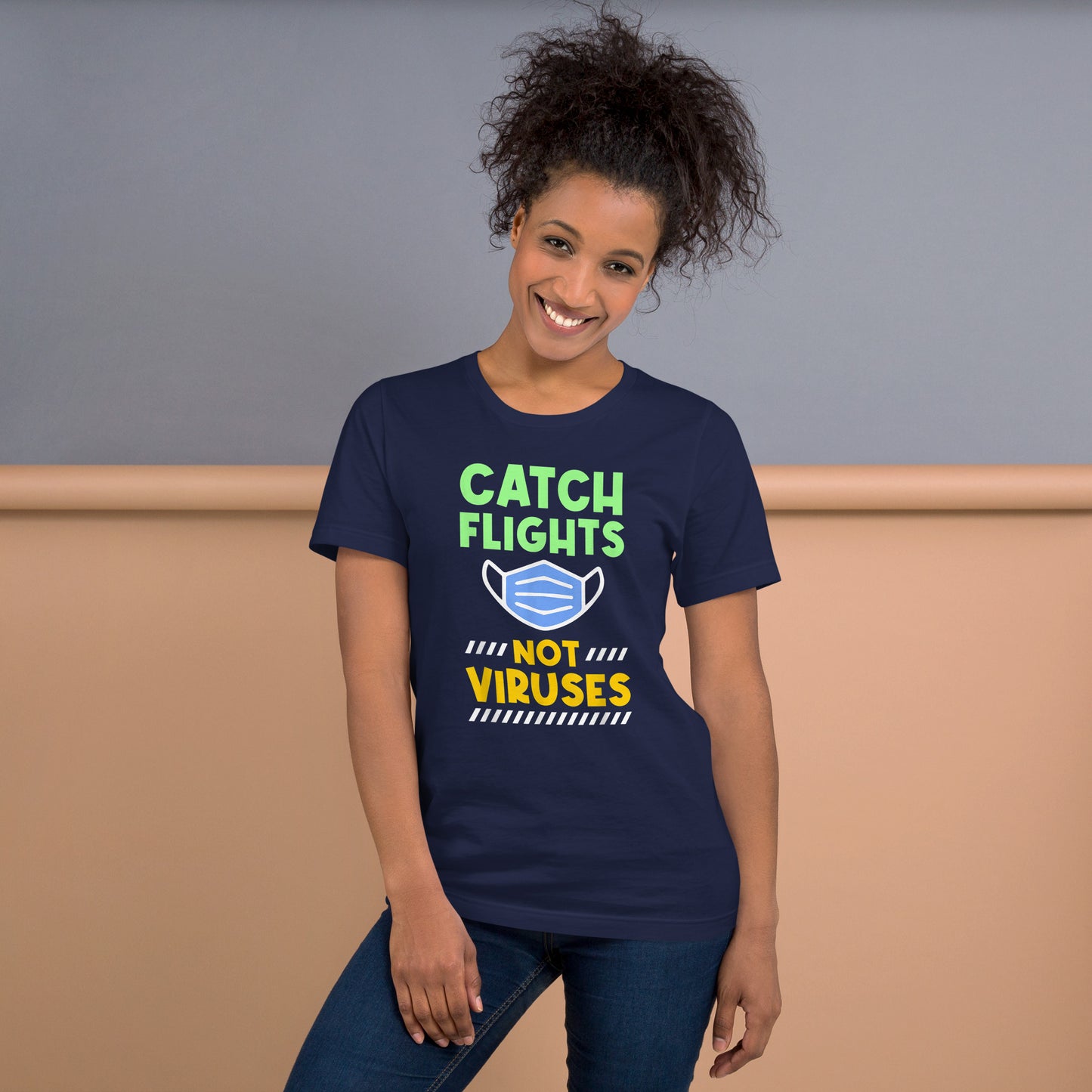 TRAVEL - CATCH FLIGHTS NOT VIRUSES T-SHIRT