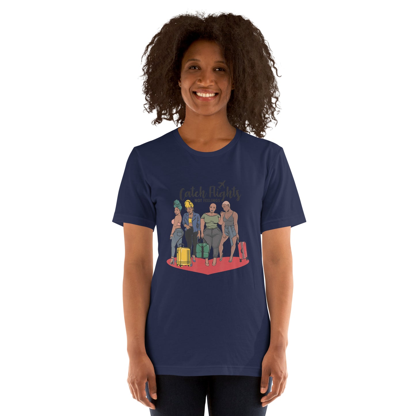 Catch Flights Not Feelings Solo or Group Family Trip Travel T-Shirt_1