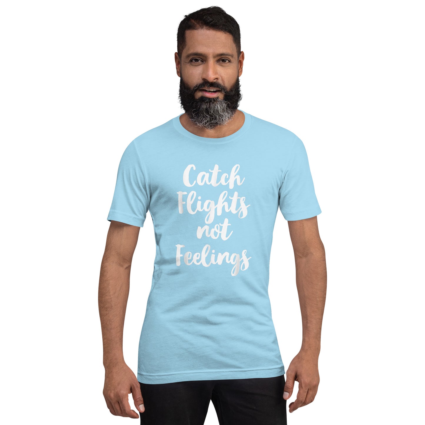 CATCH FLIGHTS NOT FEELINGS TRAVELING TRAVEL TAVELER T-SHIRT T-SHIRT