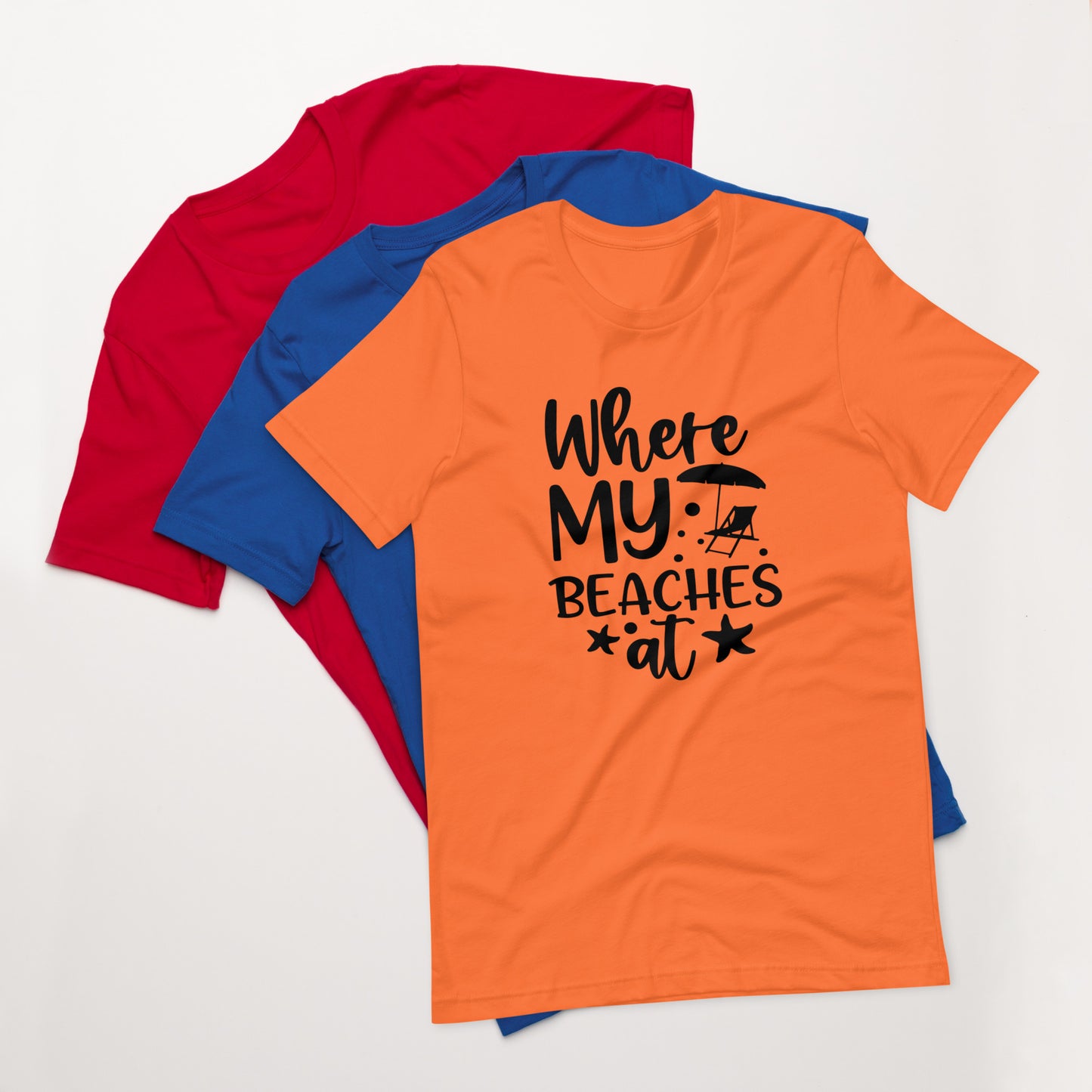 Where My Beaches At? Unisex t-shirt