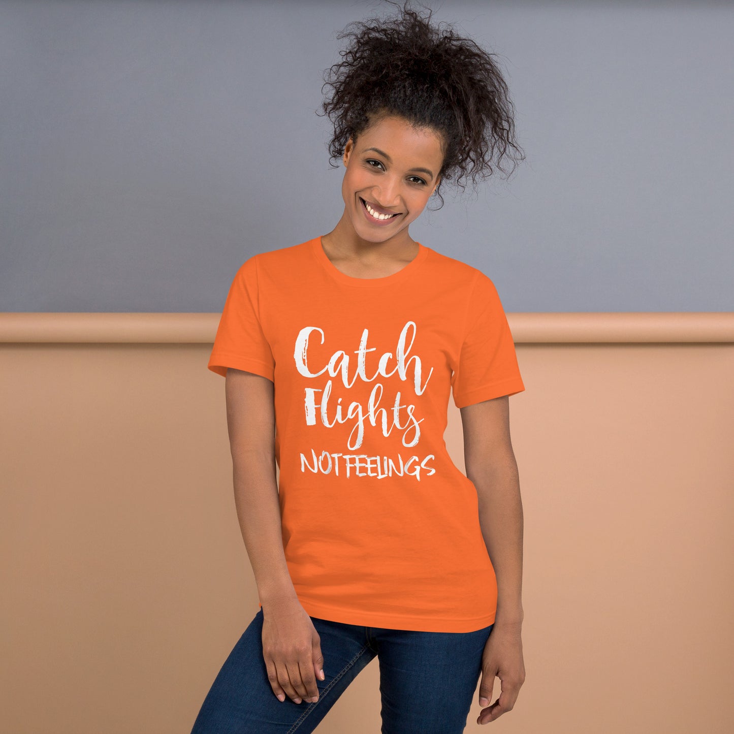 CATCH FLIGHTS NOT FEELINGS TAVELER TRAVEL TRAVELING T-SHIRT T-SHIRT