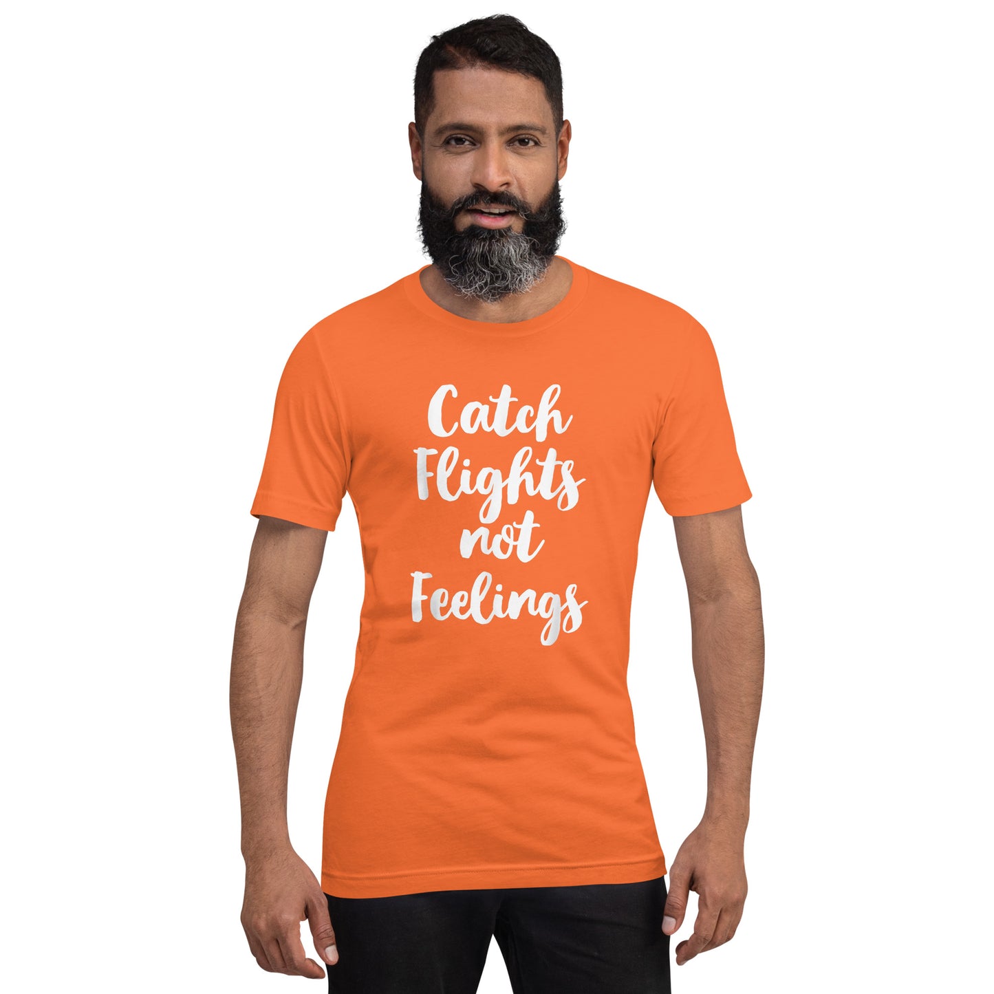 CATCH FLIGHTS NOT FEELINGS TRAVELING TRAVEL TAVELER T-SHIRT T-SHIRT