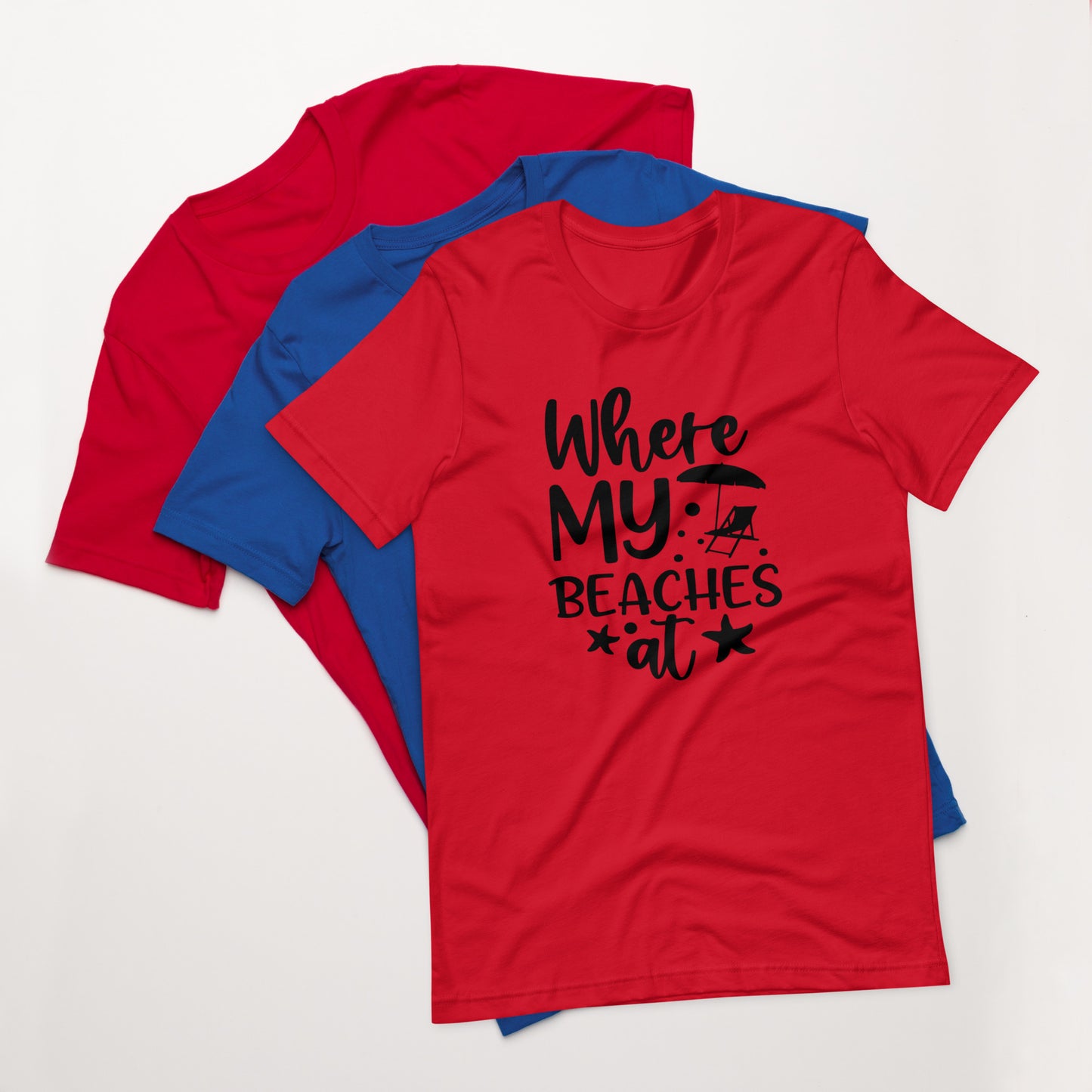 Where My Beaches At? Unisex t-shirt