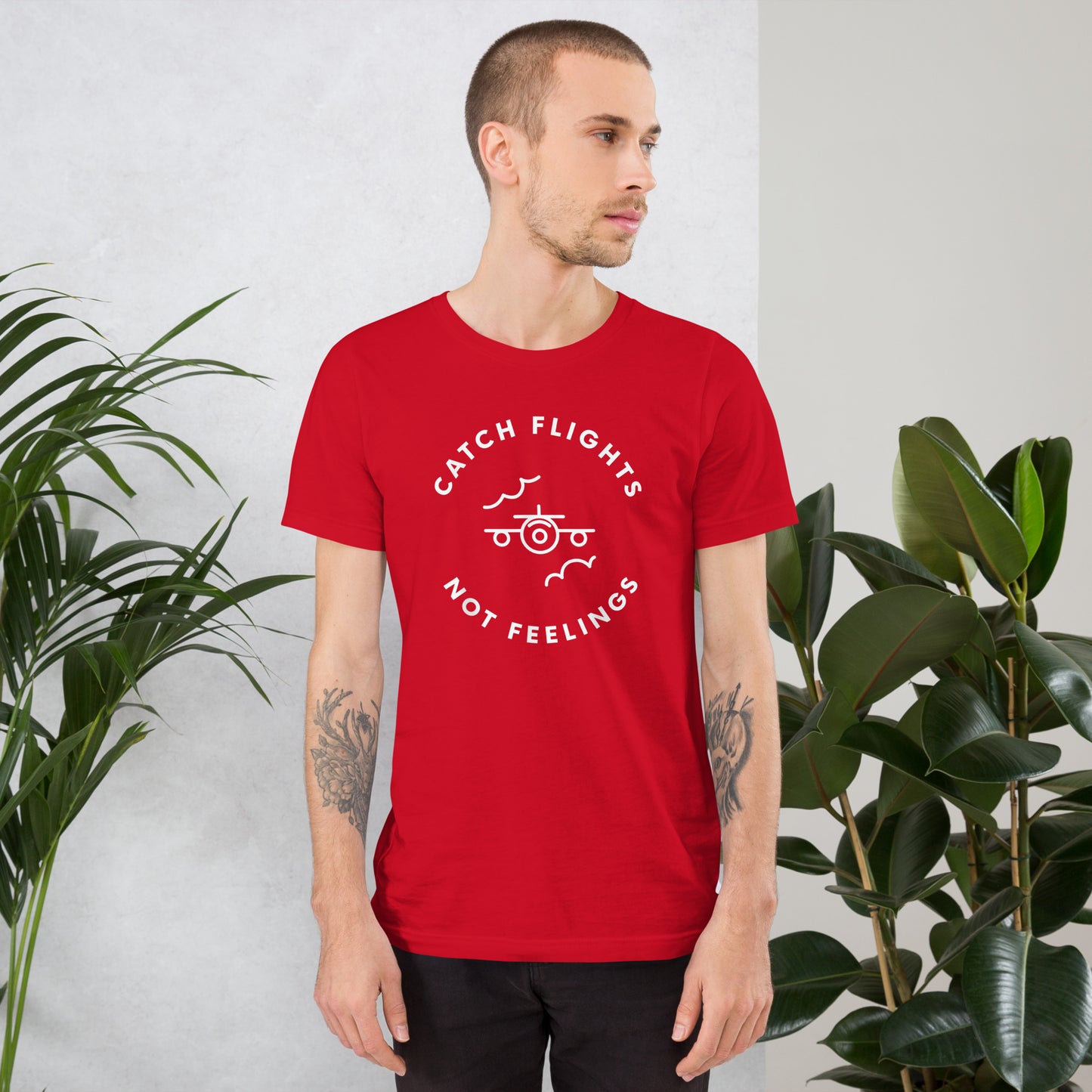 CATCH FLIGHTS NOT FEELINGS TRAVELER ADVENTURE T-SHIRT