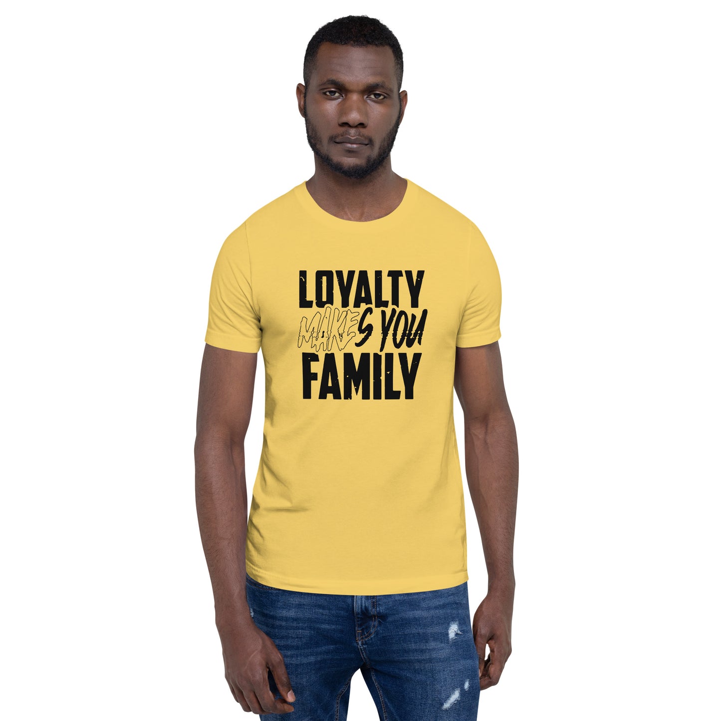 LOYALTY MAKES YOU FAMILY